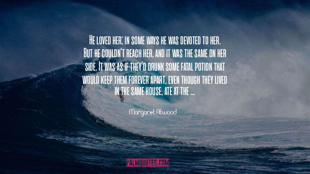 Devoted quotes by Margaret Atwood