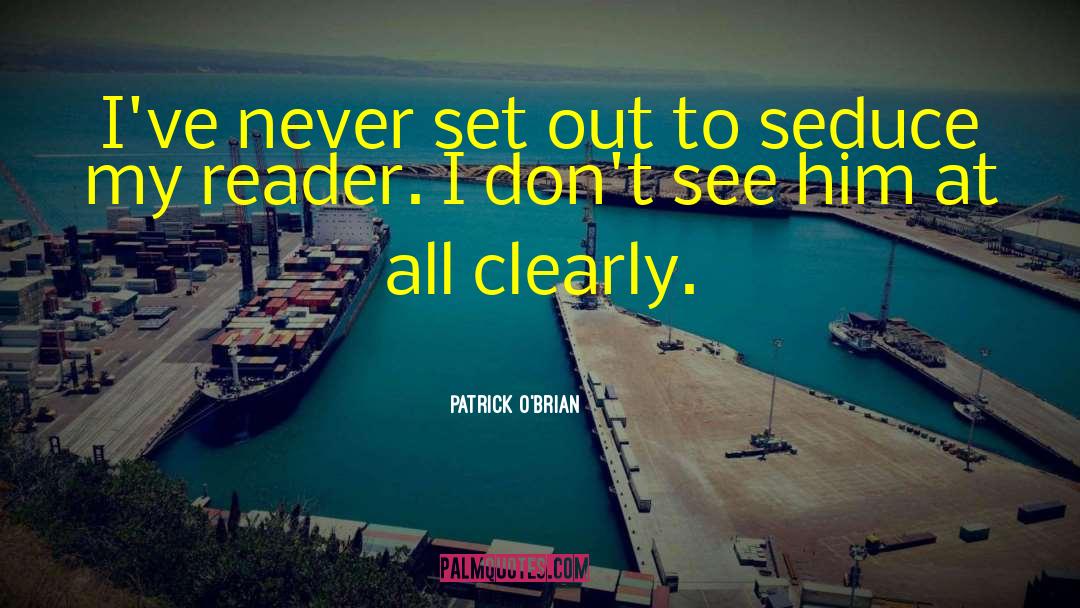 Devoted Reader quotes by Patrick O'Brian