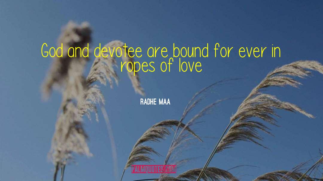 Devotee quotes by Radhe Maa