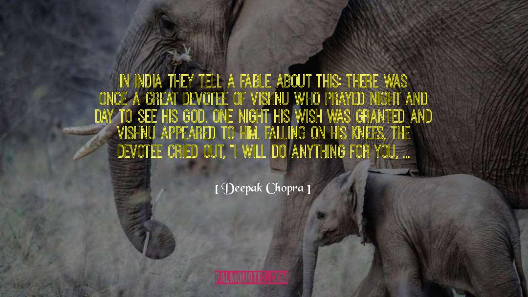 Devotee quotes by Deepak Chopra