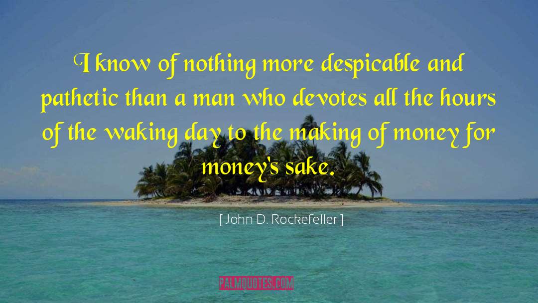 Devotes quotes by John D. Rockefeller