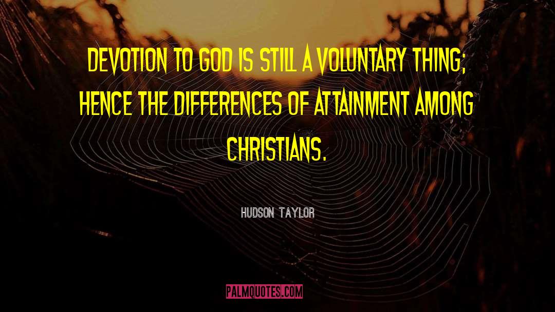 Devotion To God quotes by Hudson Taylor