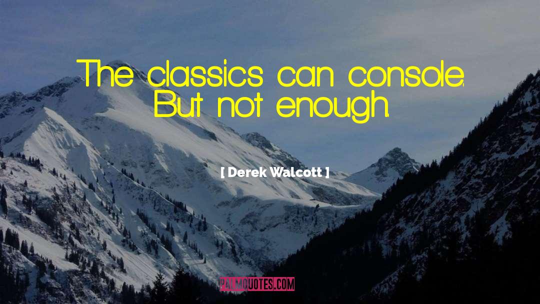Devotional Classics quotes by Derek Walcott