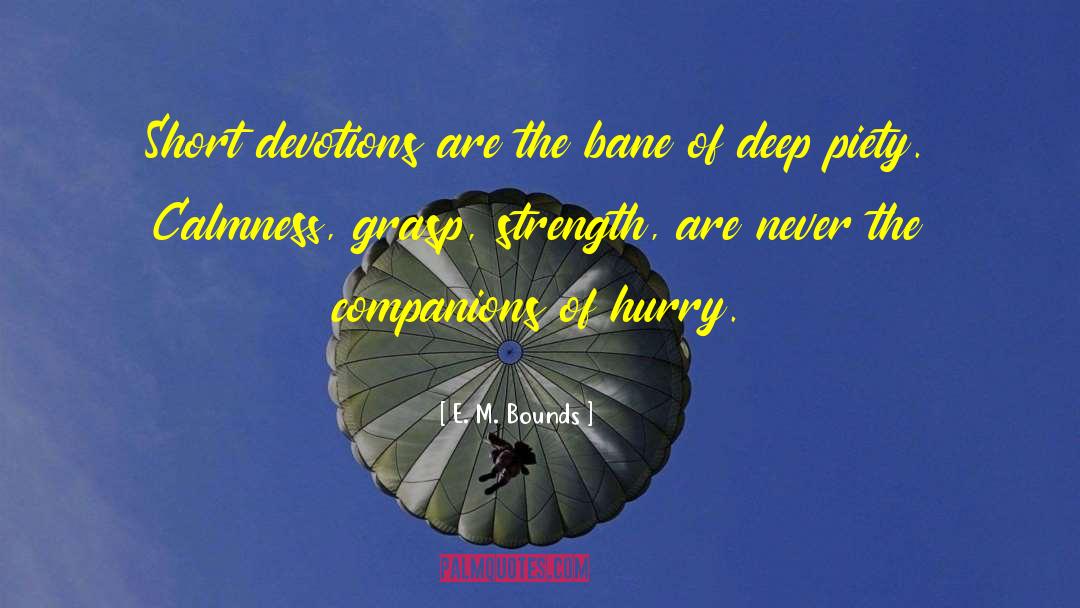 Devotions quotes by E. M. Bounds