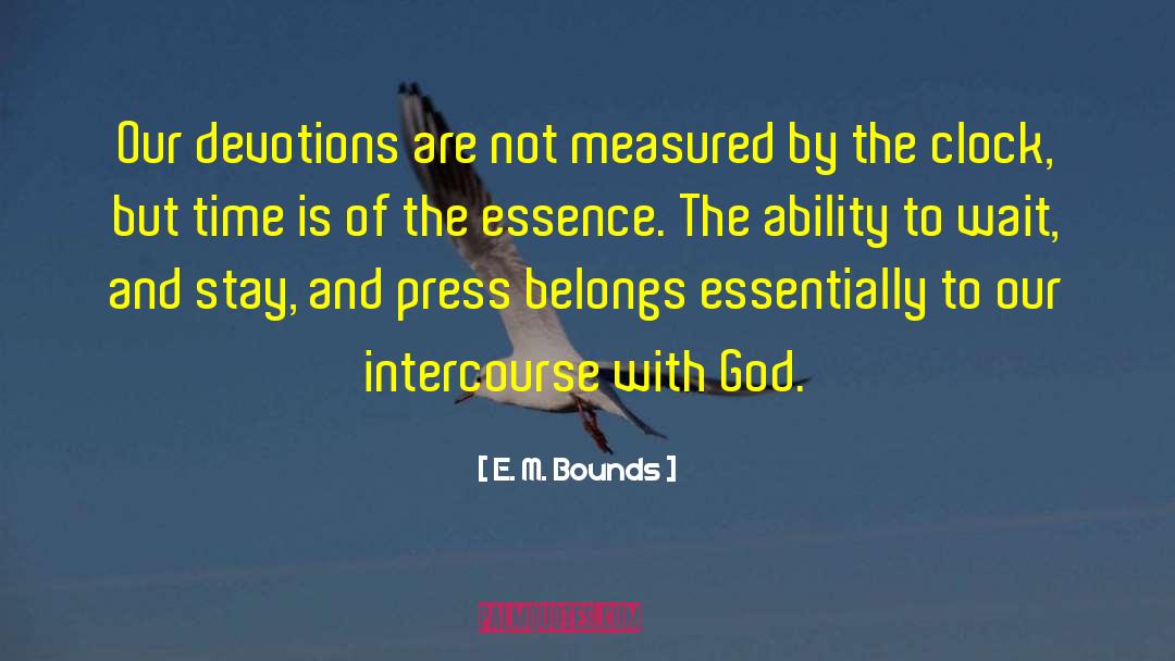 Devotions quotes by E. M. Bounds