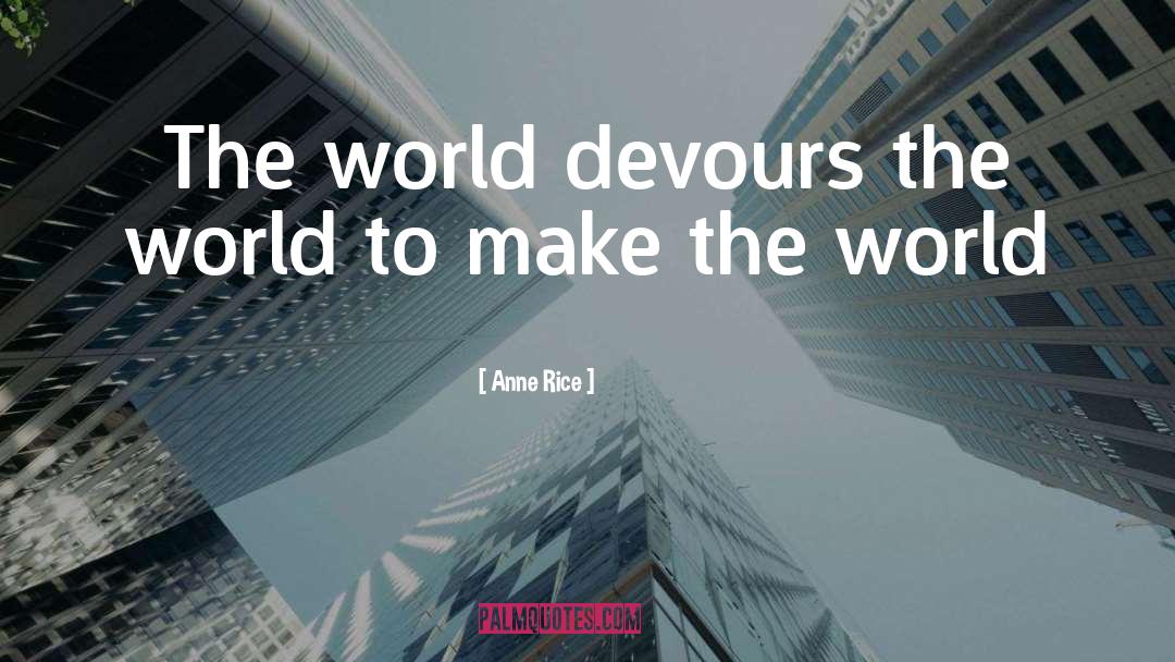 Devours quotes by Anne Rice