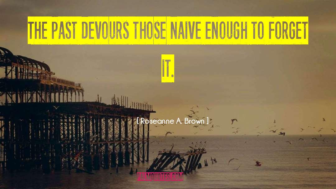 Devours quotes by Roseanne A. Brown