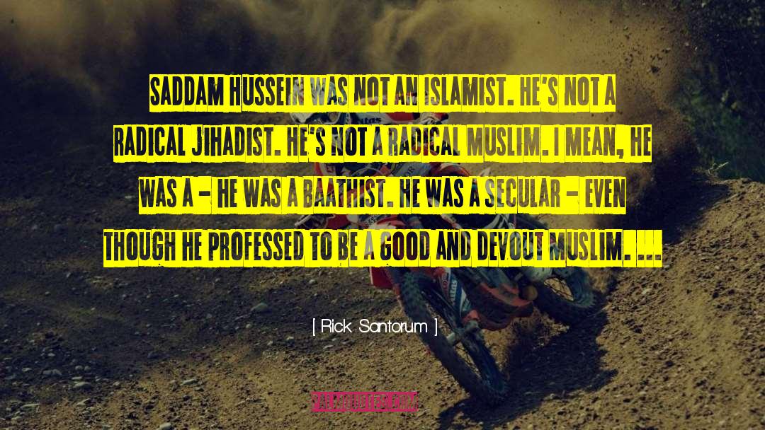 Devout Muslim quotes by Rick Santorum