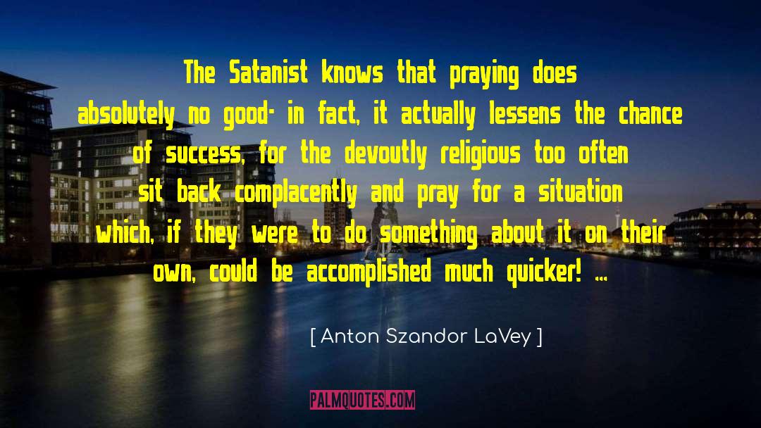Devoutly quotes by Anton Szandor LaVey
