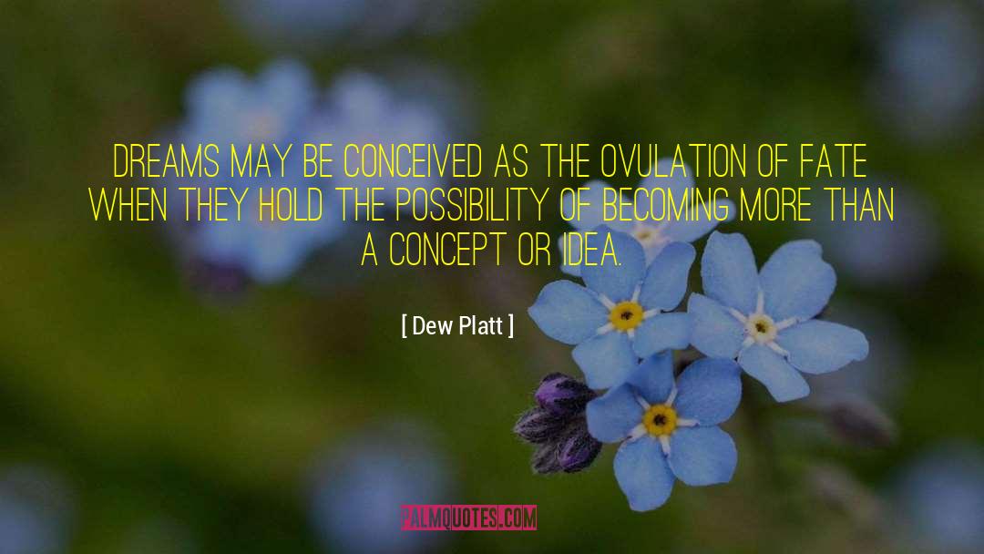 Dew Platt quotes by Dew Platt