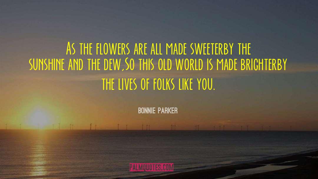 Dew quotes by Bonnie Parker