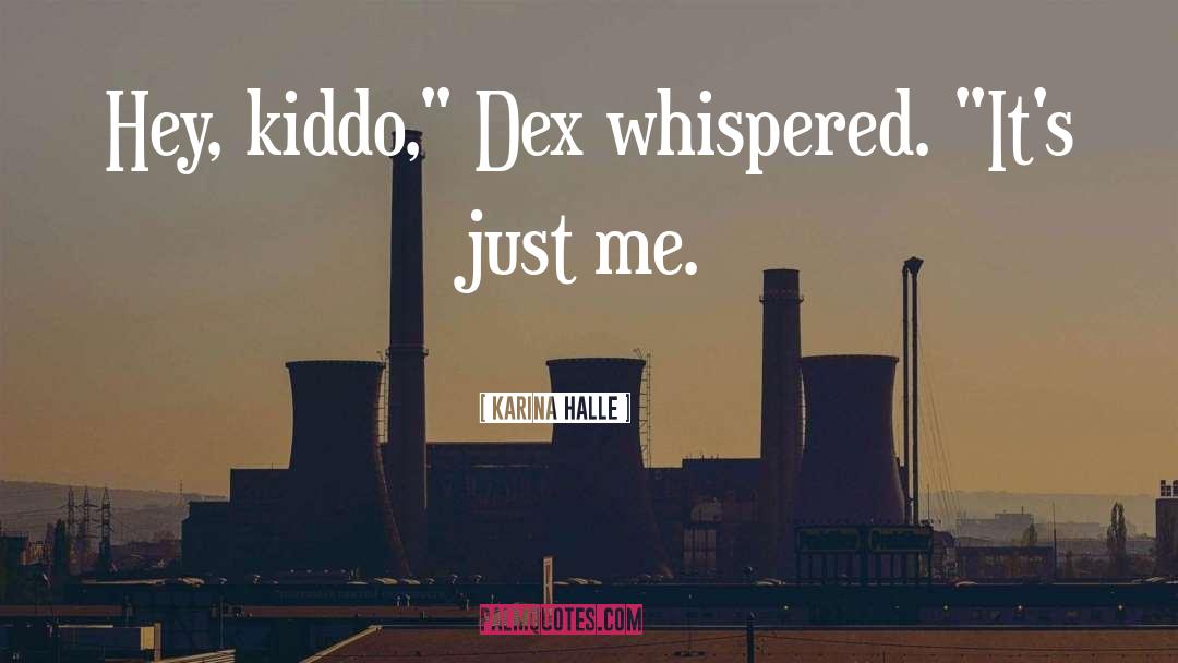 Dex Dizznee quotes by Karina Halle