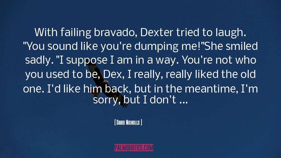 Dex Foray quotes by David Nicholls