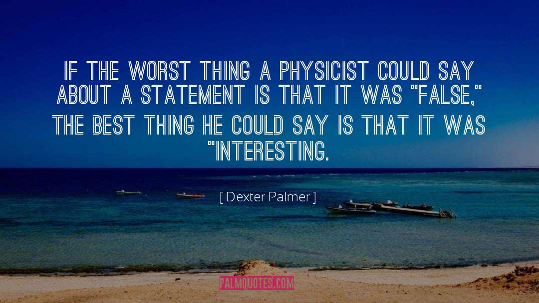 Dexter Palmer quotes by Dexter Palmer