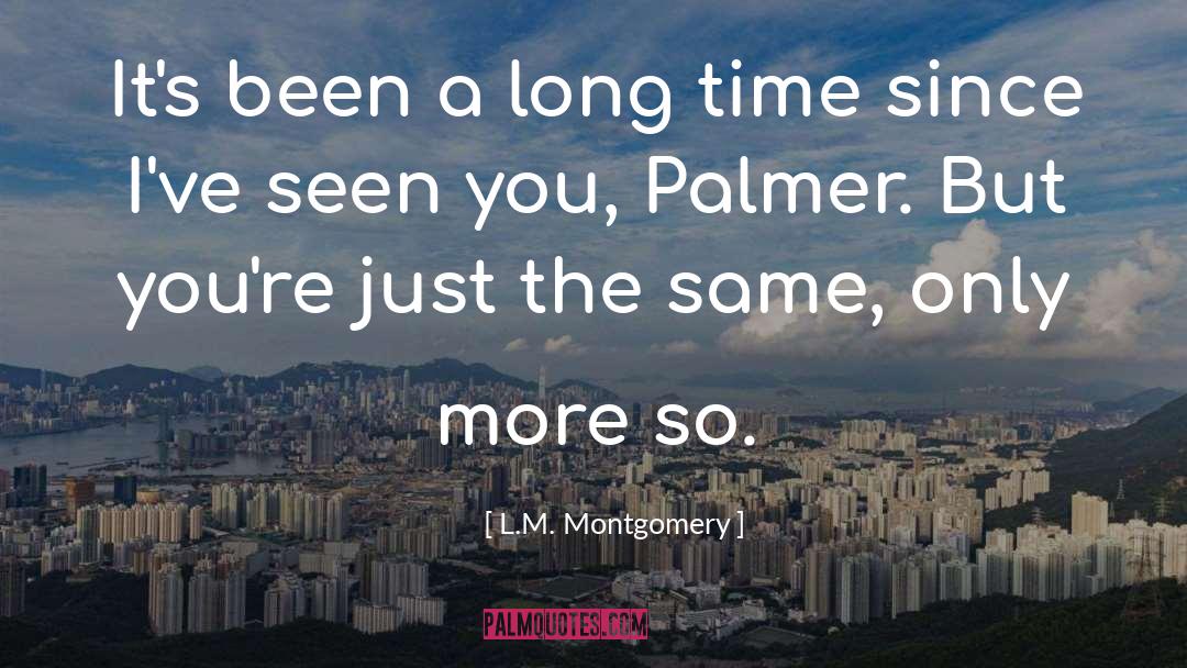 Dexter Palmer quotes by L.M. Montgomery