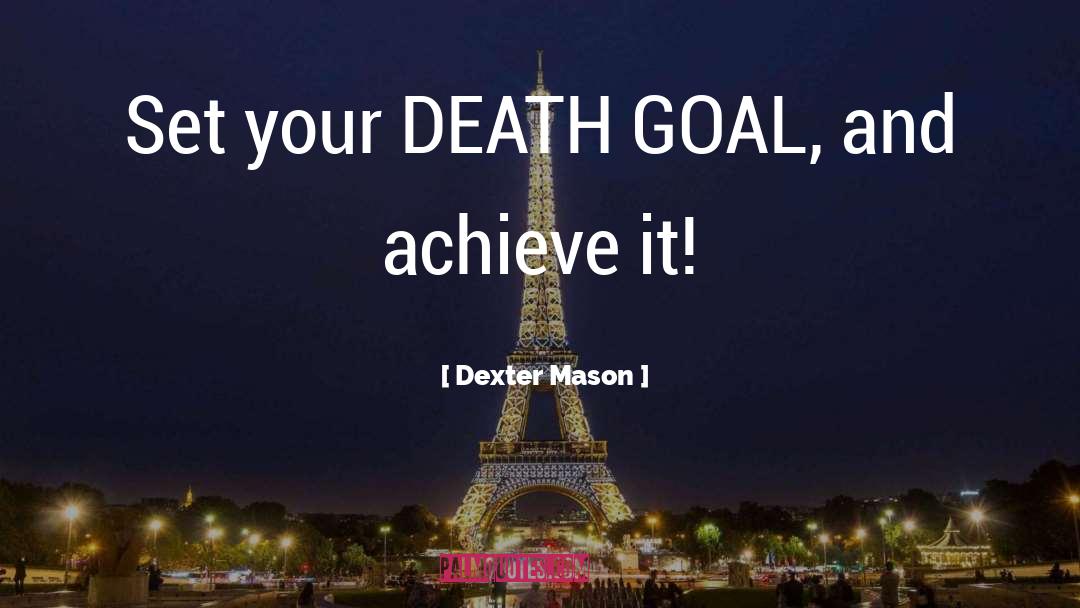 Dexter quotes by Dexter Mason