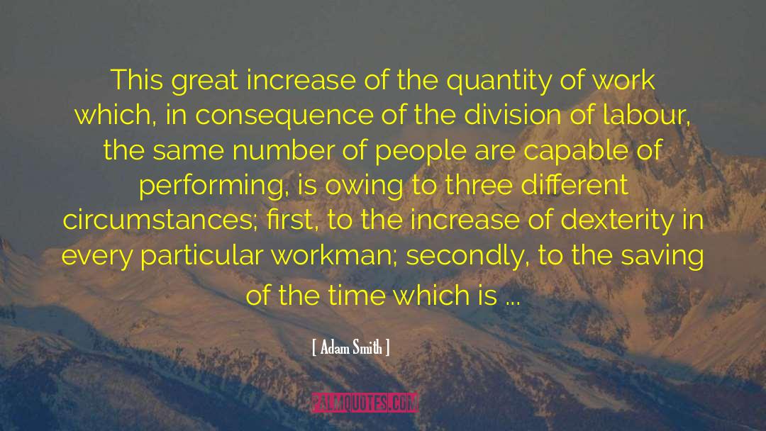 Dexterity quotes by Adam Smith