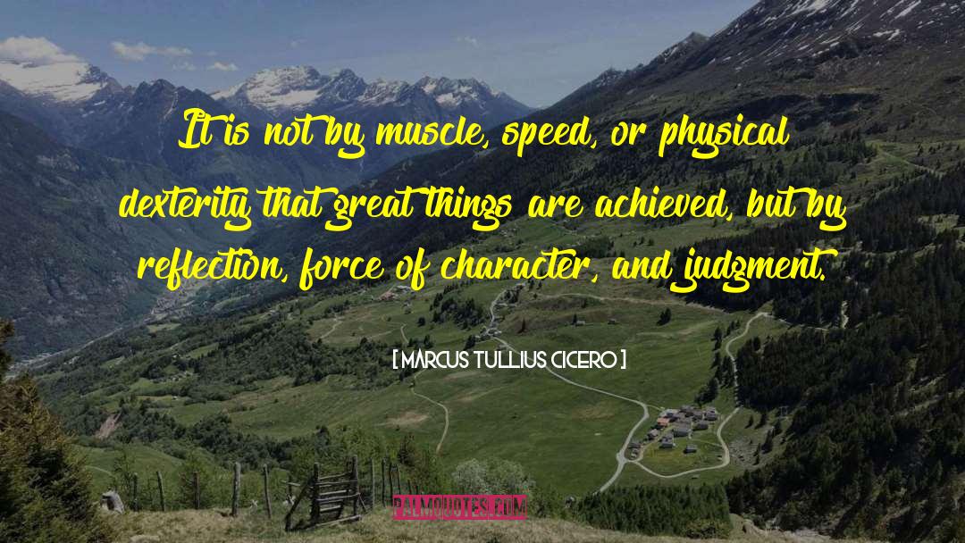 Dexterity quotes by Marcus Tullius Cicero