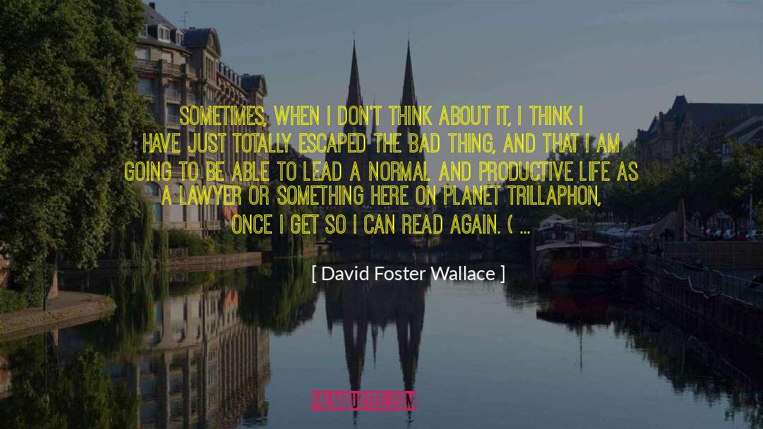 Dfw quotes by David Foster Wallace