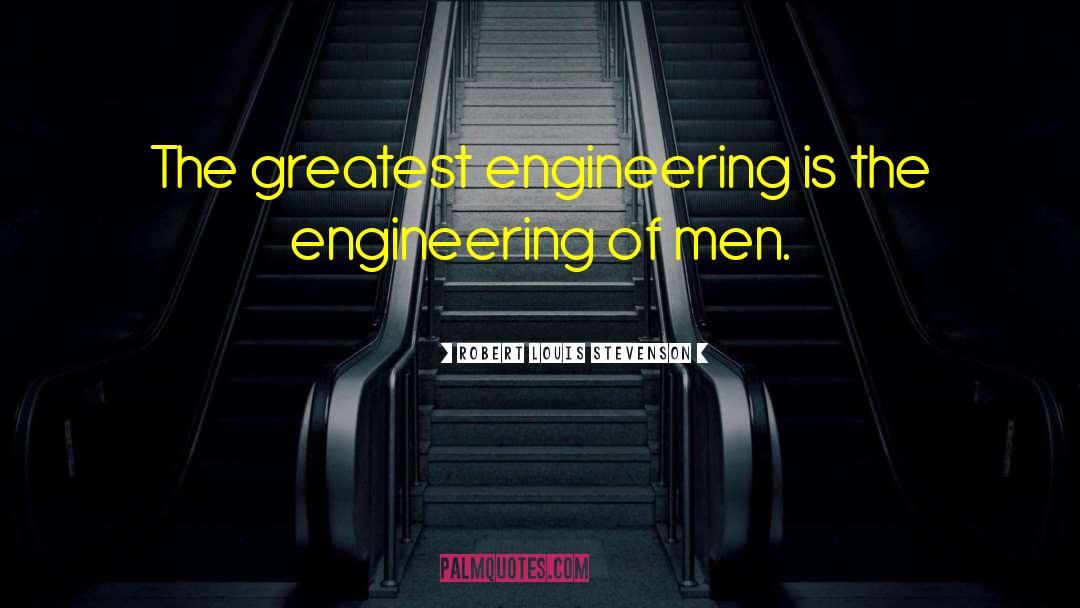 Dgr Engineering quotes by Robert Louis Stevenson