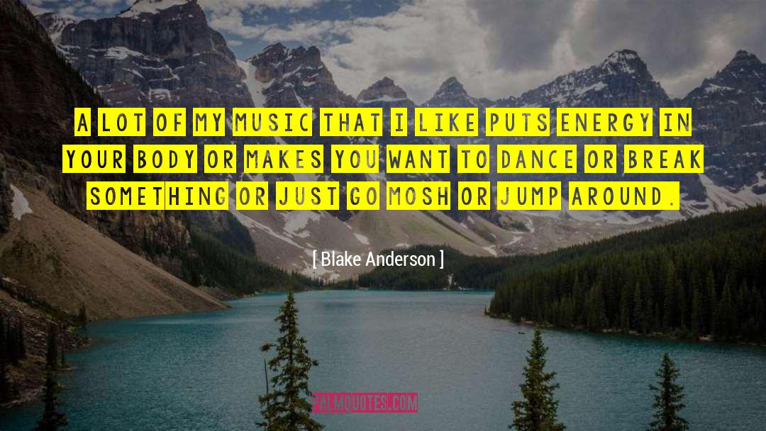 Dhananjayan Dance quotes by Blake Anderson