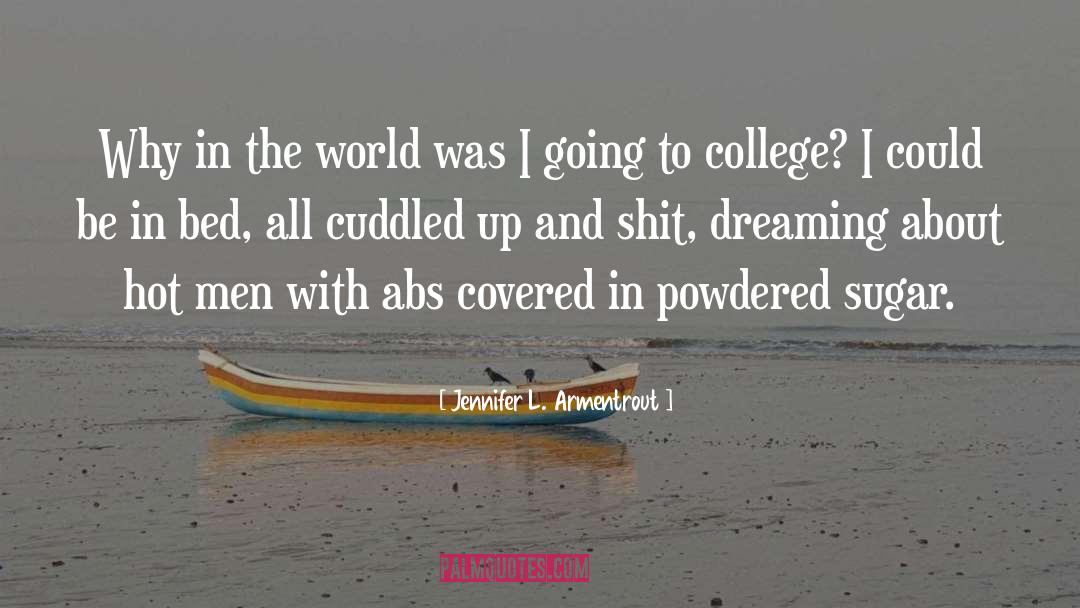 Dhanapalan College quotes by Jennifer L. Armentrout