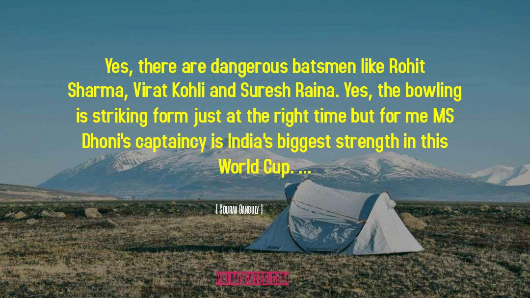 Dhoni quotes by Sourav Ganguly