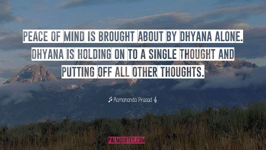 Dhyana quotes by Ramananda Prasad