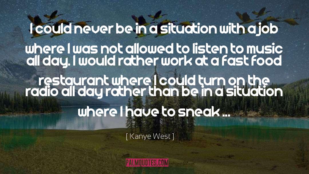 Di Castros Restaurant quotes by Kanye West