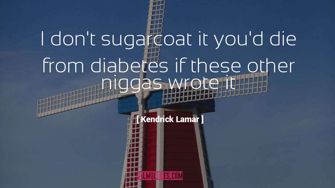 Diabetes quotes by Kendrick Lamar