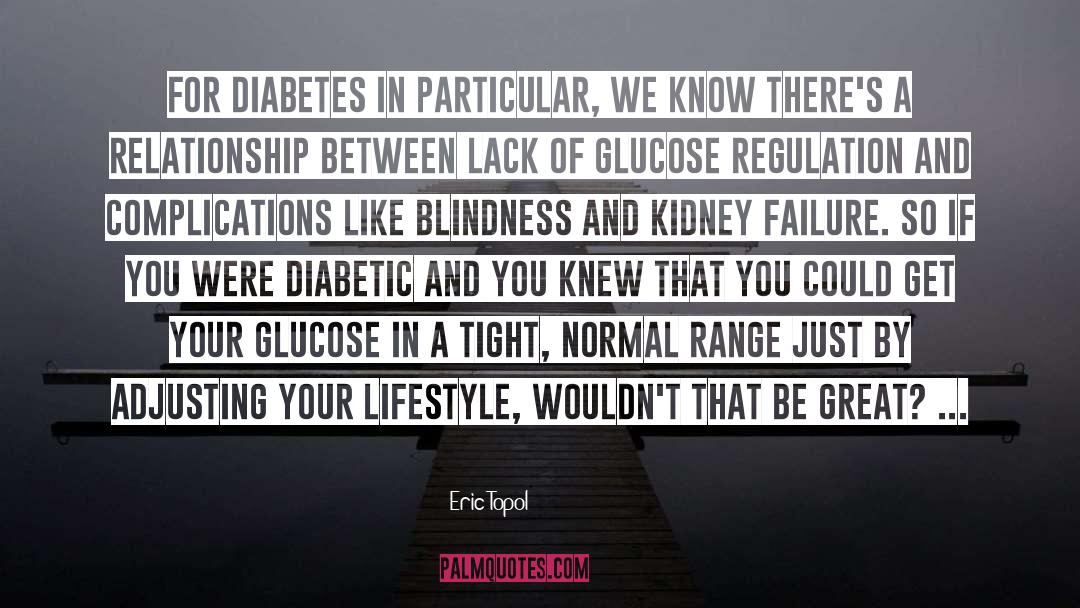 Diabetes quotes by Eric Topol