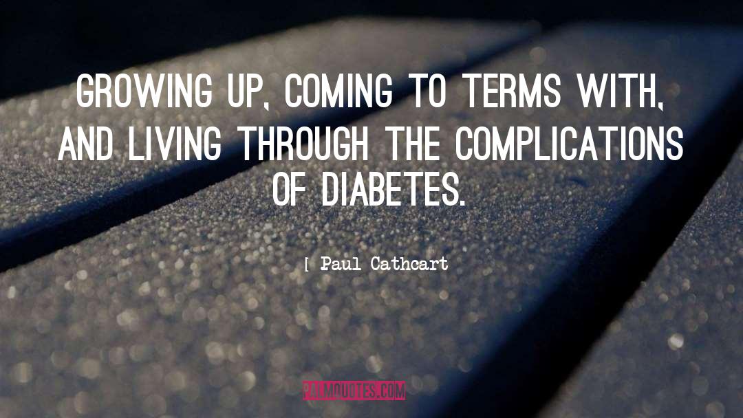 Diabetes quotes by Paul Cathcart