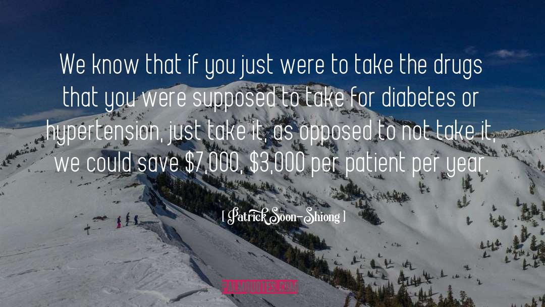 Diabetes quotes by Patrick Soon-Shiong