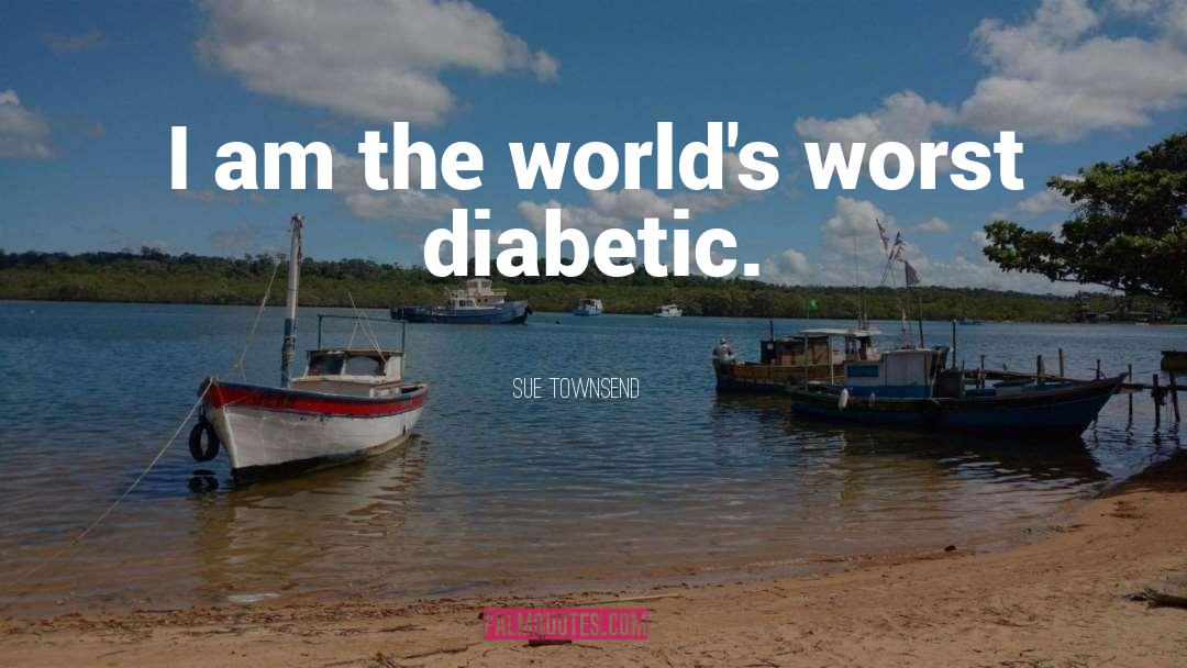 Diabetic quotes by Sue Townsend