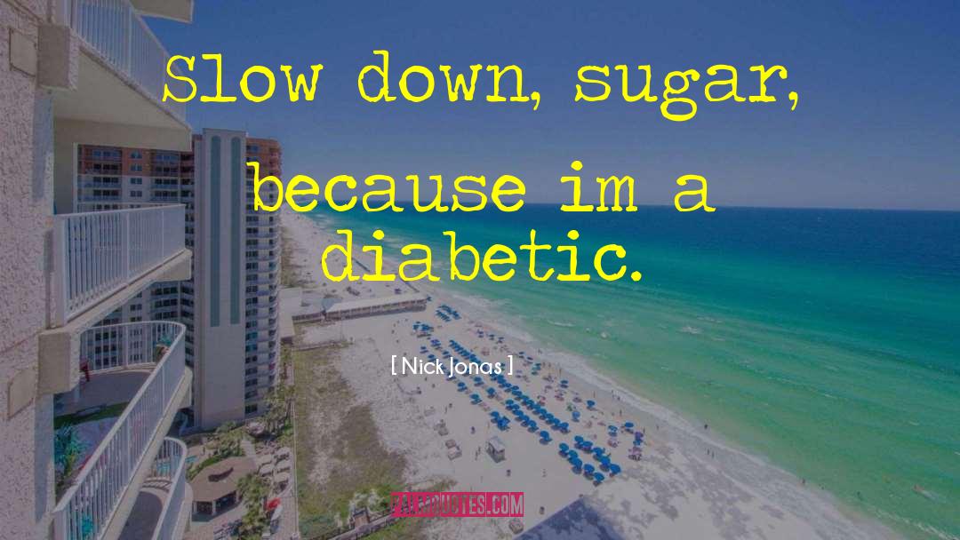 Diabetic quotes by Nick Jonas