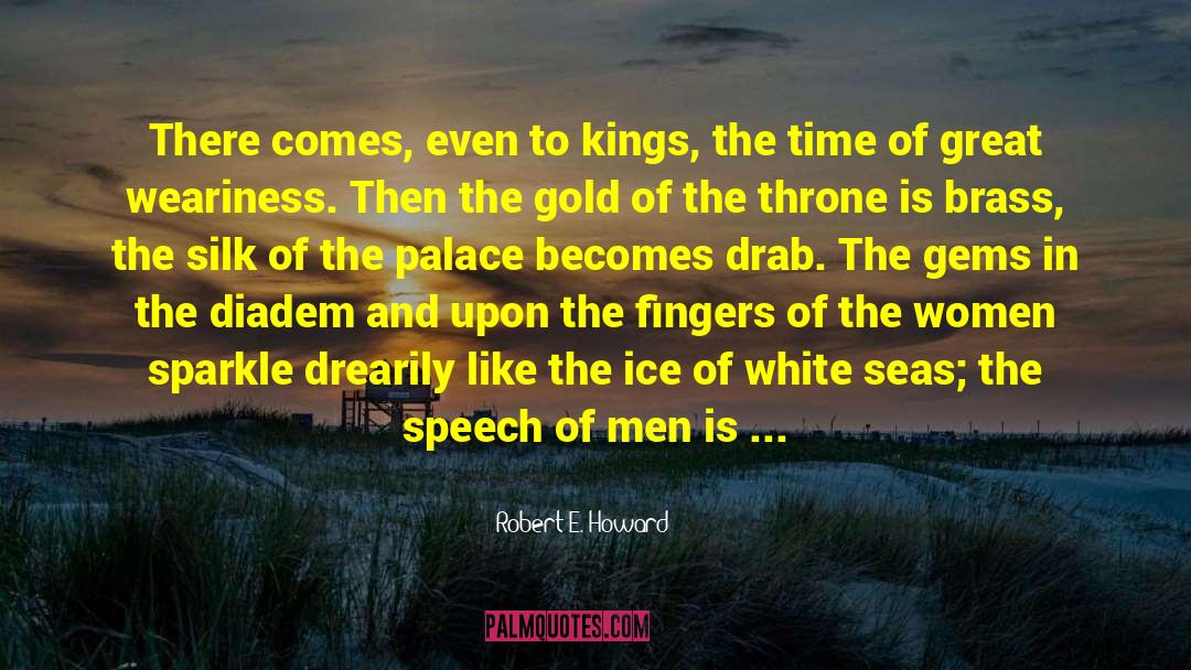 Diadem quotes by Robert E. Howard