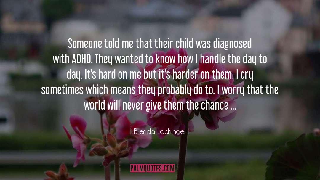 Diagnosed quotes by Brenda Lochinger