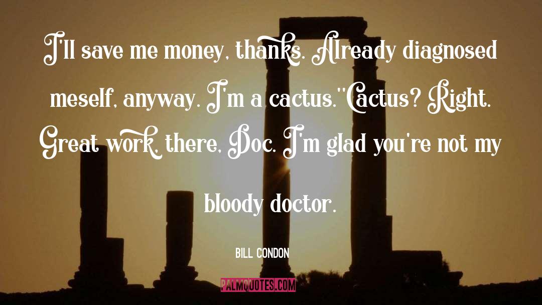 Diagnosed quotes by Bill Condon