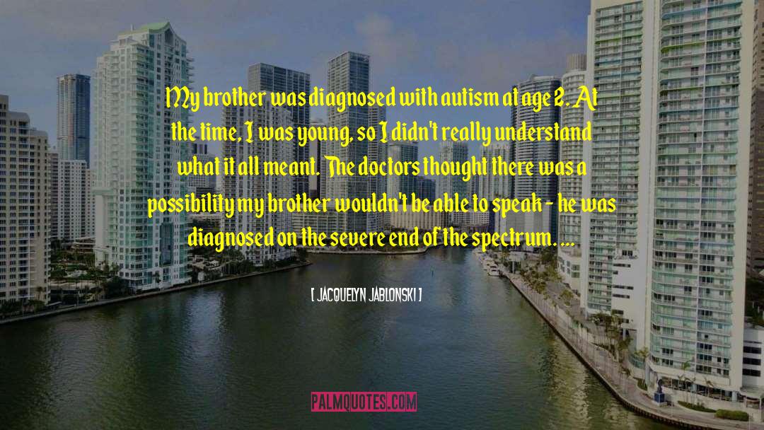 Diagnosed With Autism quotes by Jacquelyn Jablonski