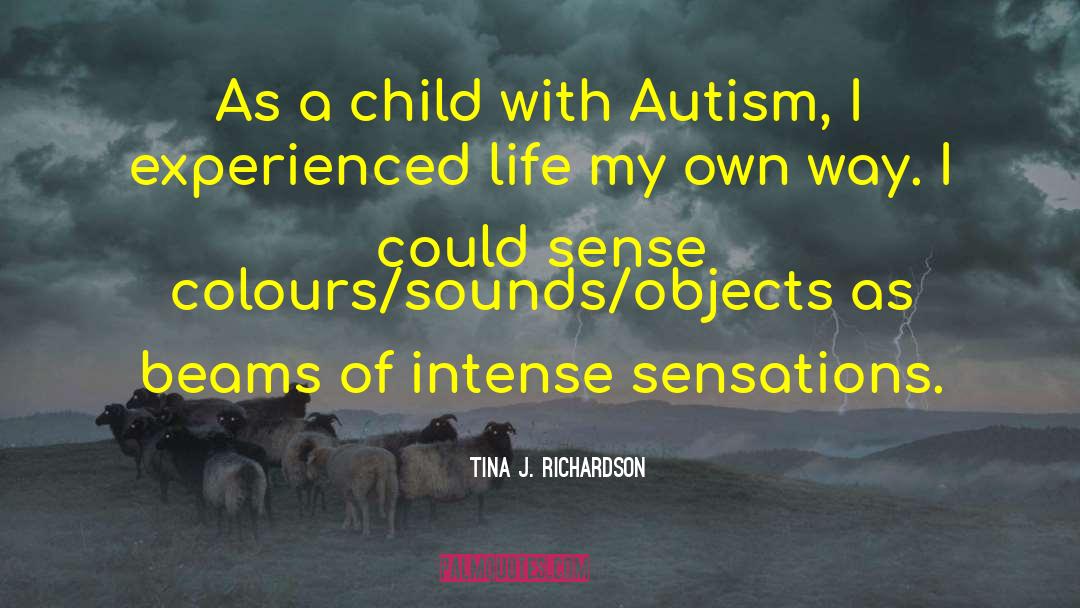 Diagnosed With Autism quotes by Tina J. Richardson