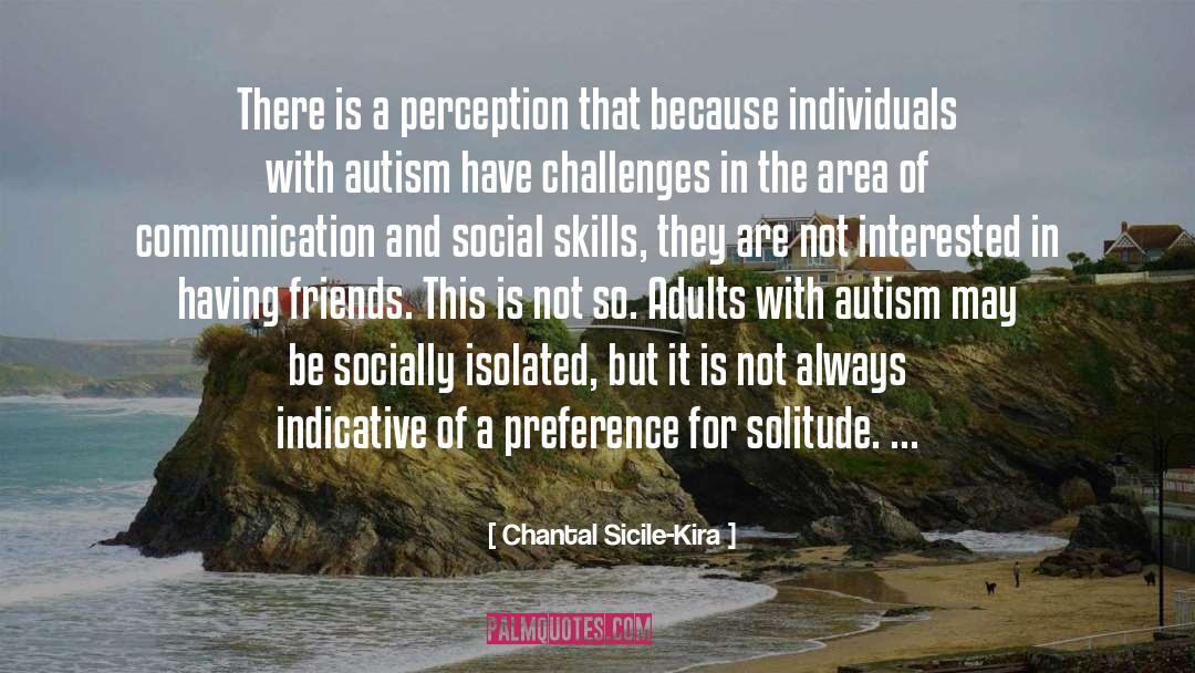 Diagnosed With Autism quotes by Chantal Sicile-Kira