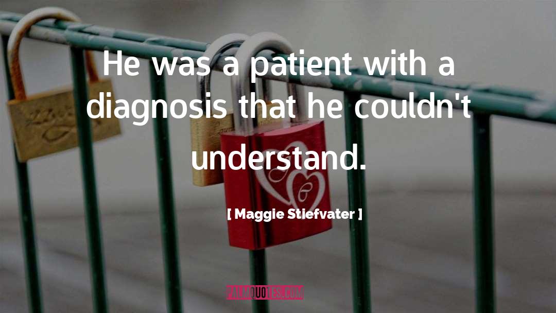 Diagnosis quotes by Maggie Stiefvater