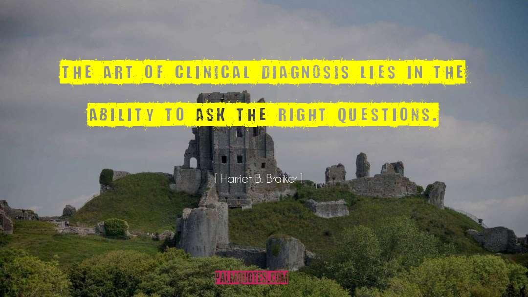 Diagnosis quotes by Harriet B. Braiker