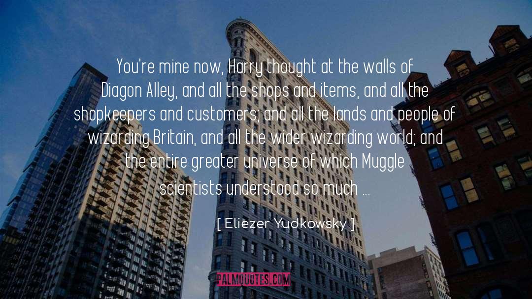 Diagon quotes by Eliezer Yudkowsky