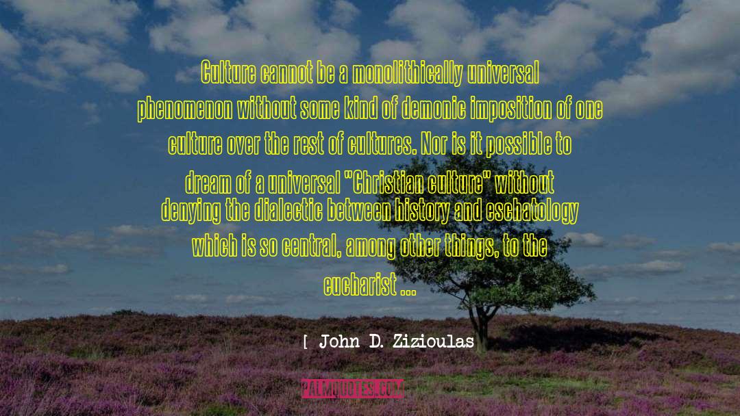 Dialectic quotes by John D. Zizioulas