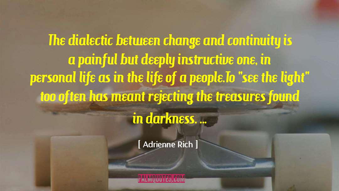 Dialectic quotes by Adrienne Rich