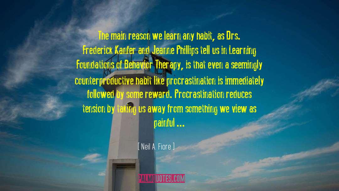Dialectical Behavior Therapy quotes by Neil A. Fiore