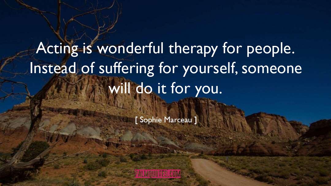 Dialectical Behavioral Therapy quotes by Sophie Marceau