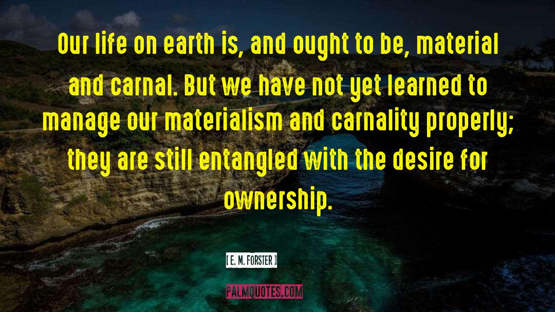 Dialectical Materialism quotes by E. M. Forster