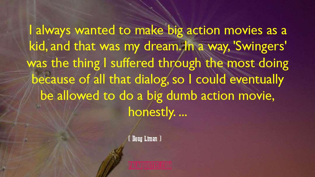 Dialog quotes by Doug Liman